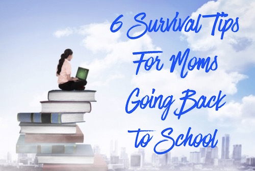 Survival tips for moms going back to school