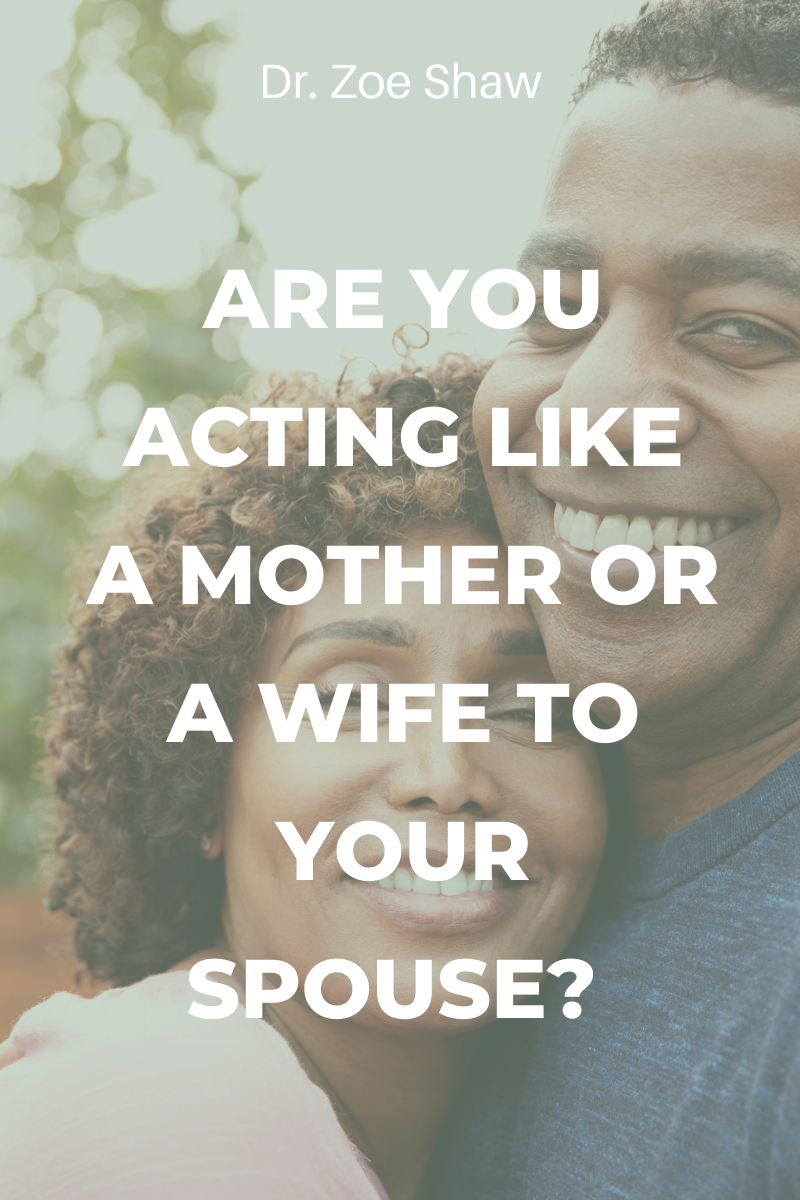 Are you acting like a mother or a wife to your spouse?