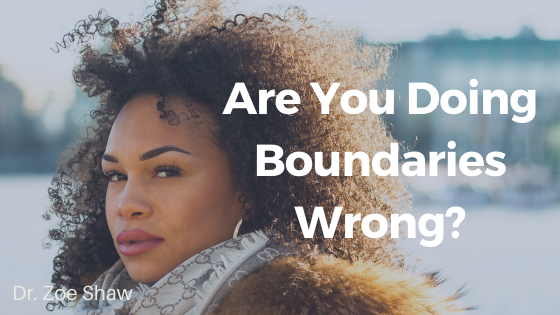 Are You Doing Boundaries Wrong?