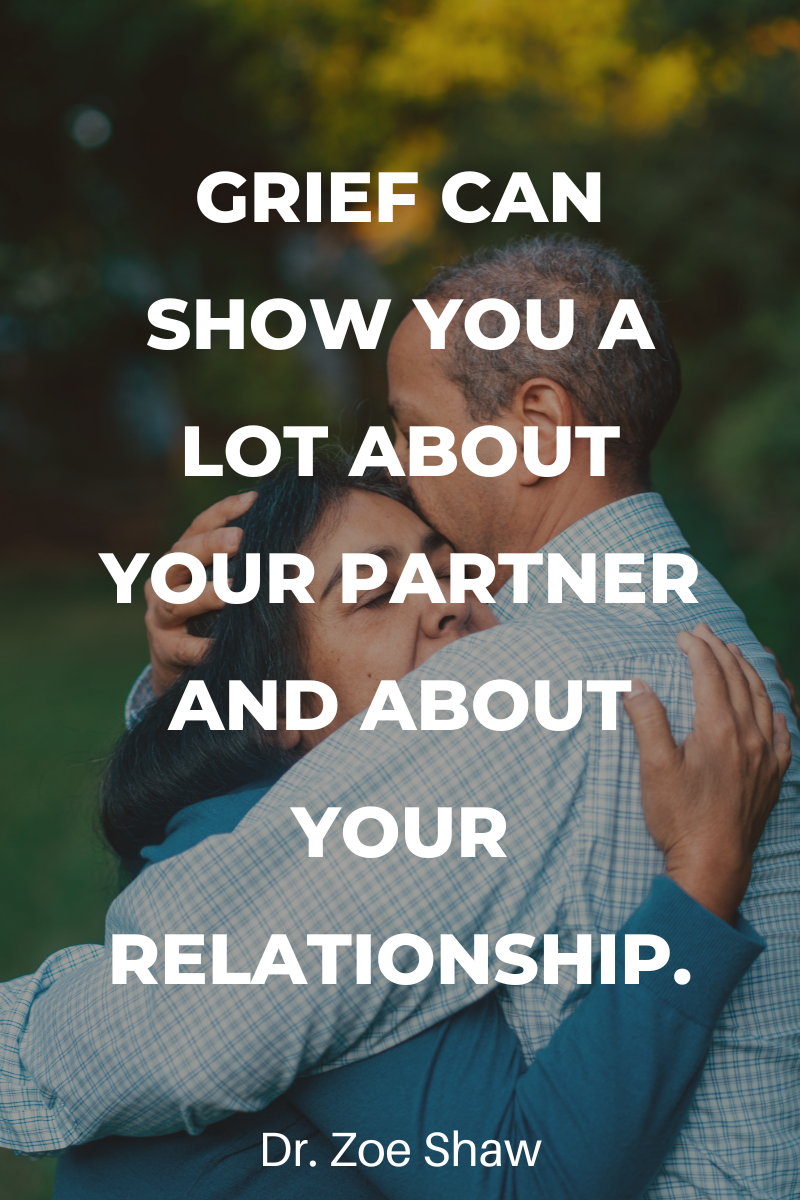 Grief can show you a lot about your partner and about your relationship.