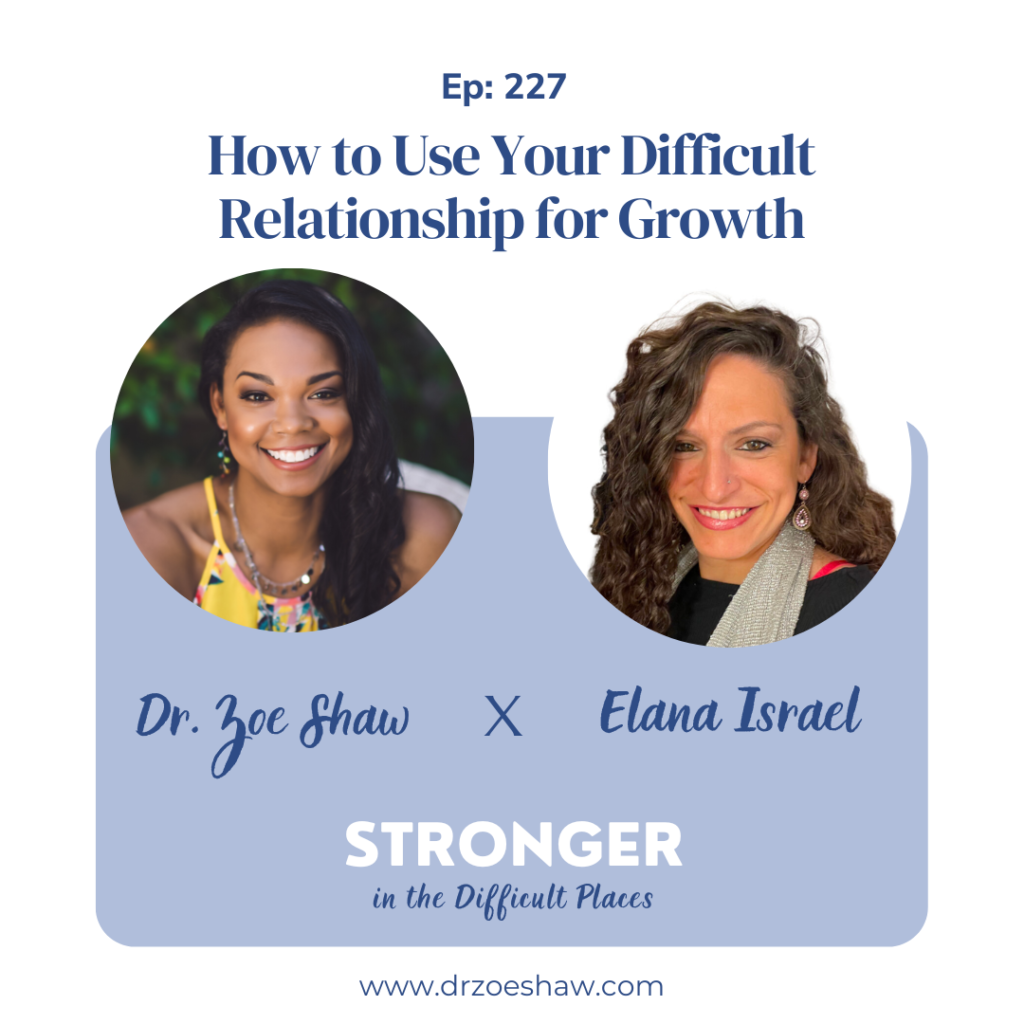 How to Use Your Difficult Relationship for Growth