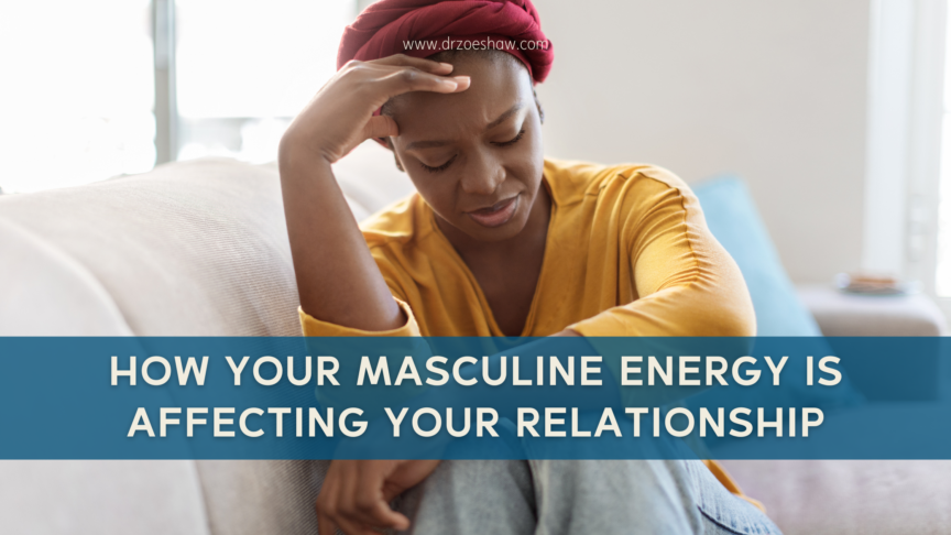 How Your Masculine Energy Is Affecting Your Relationship