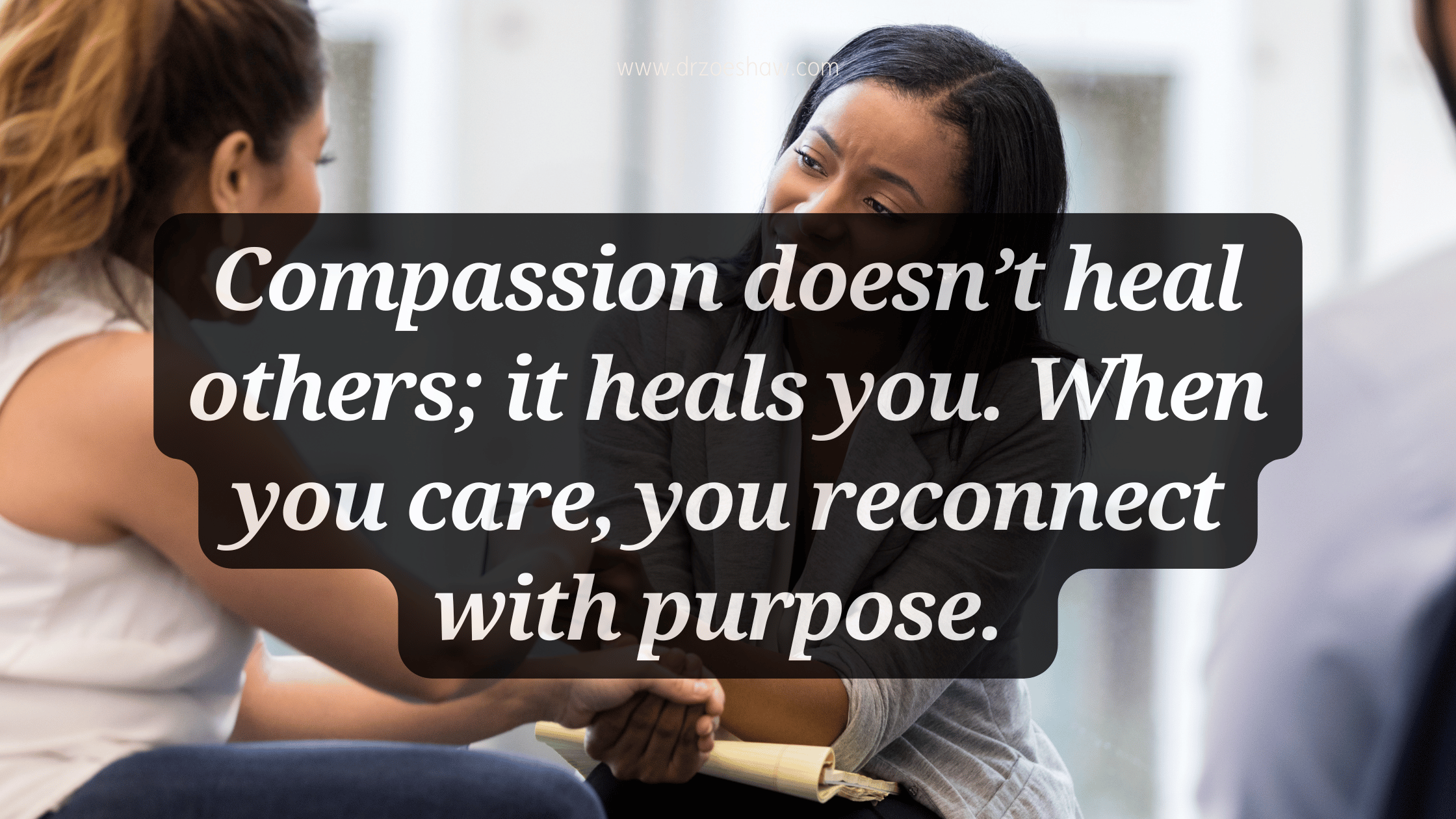Compassion doesn’t heal others; it heals you. When you care, you reconnect with purpose.